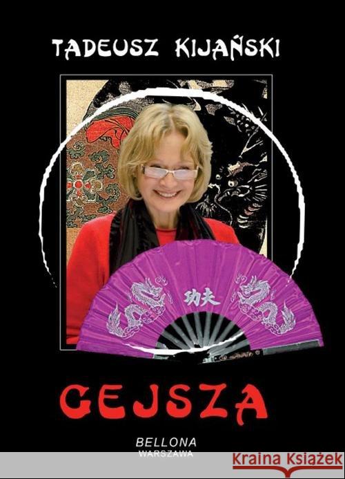 Gejsza. Książka + CD - audiobook Kijański Tadeusz 9788311135918 Bellona - książka