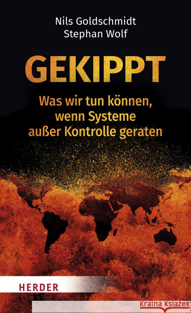 Gekippt: Was Wir Tun Konnen, Wenn Systeme Ausser Kontrolle Geraten Nils Goldschmidt Stephan Wolf 9783451387432 Verlag Herder - książka