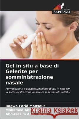 Gel in situ a base di Gelerite per somministrazione nasale Farid Mansour, Ragwa, Ahmed Etman, Mohamed, Abd-Elazim, Abd-Elazim 9786209863585 Edizioni Sapienza - książka