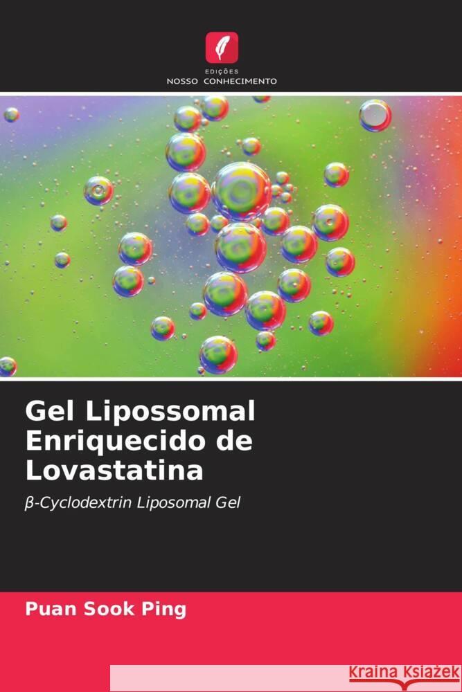 Gel Lipossomal Enriquecido de Lovastatina Sook Ping, Puan, Kalaimani, Jaya Raja Kumar, Teng, Tan Chin 9786204623481 Edições Nosso Conhecimento - książka