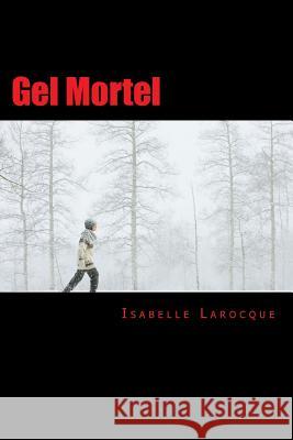 Gel Mortel Isabelle Larocque 9781499525113 Createspace - książka