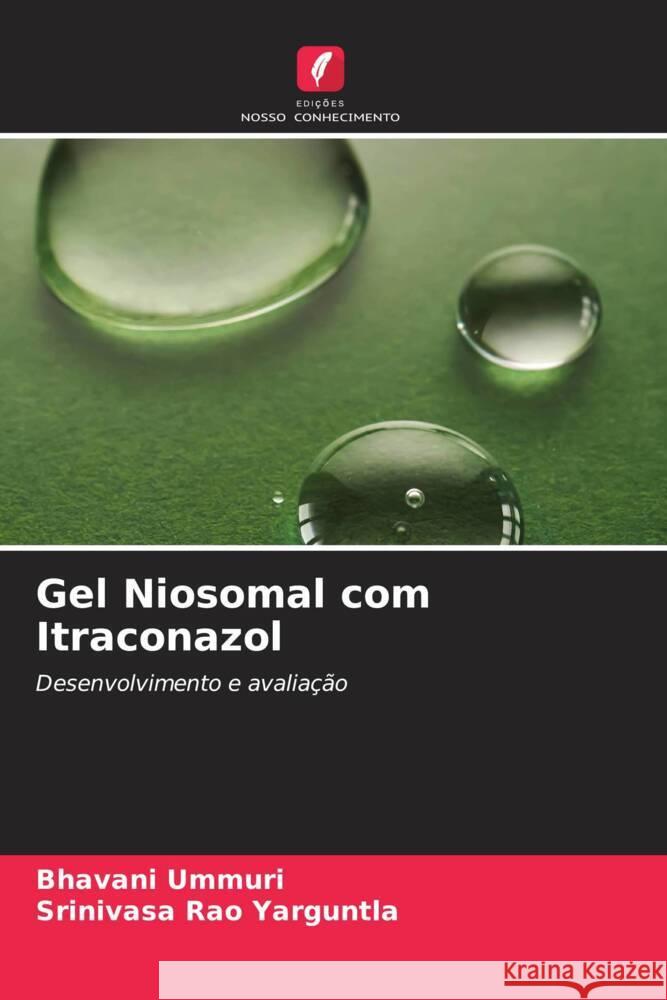 Gel Niosomal com Itraconazol Bhavani Ummuri Srinivasa Rao Yarguntla 9786206963622 Edicoes Nosso Conhecimento - książka