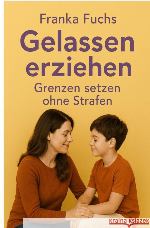Gelassen erziehen Fuchs, Franka 9783565013876 epubli - książka