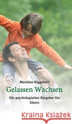 Gelassen Wachsen Niggehoff, Matthias 9783849584542 Tredition Gmbh - książka