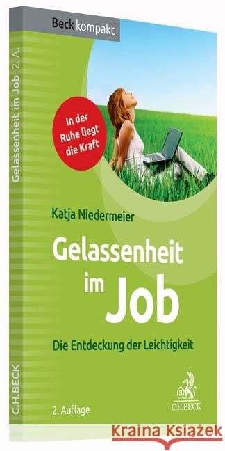 Gelassenheit im Job : Die Entdeckung der Leichtigkeit Niedermeier, Katja 9783406690174 Beck Juristischer Verlag - książka