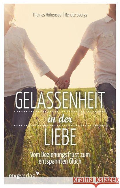 Gelassenheit in der Liebe : Vom Beziehungsfrust zum entspannten Glück Hohensee, Thomas; Georgy, Renate 9783868826548 mvg Verlag - książka