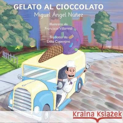 Gelato al cioccolato Javier Villarreal Lidia Cupertino Italo Viol 9781086725810 Independently Published - książka