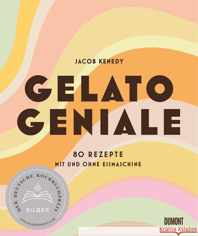 Gelato Geniale Kenedy, Jacob 9783832199944 DuMont Buchverlag Gruppe - książka