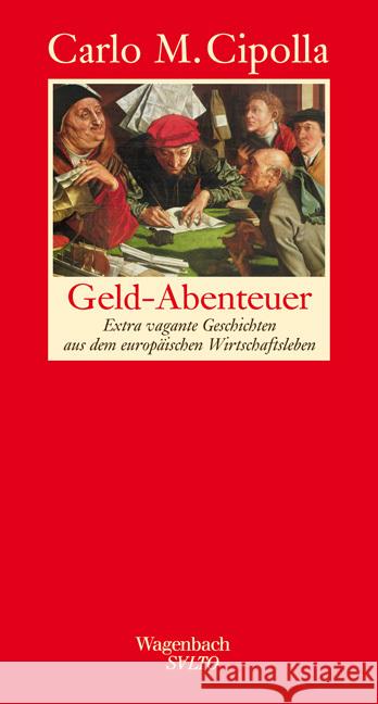 Geld-Abenteuer : Extra vagante Geschichten aus dem europäischen Wirtschaftsleben Cipolla, Carlo M. Hausmann, Friederike  9783803111500 Wagenbach - książka