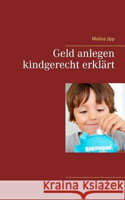Geld anlegen kindgerecht erklärt Melina Jipp 9783752854558 Books on Demand - książka