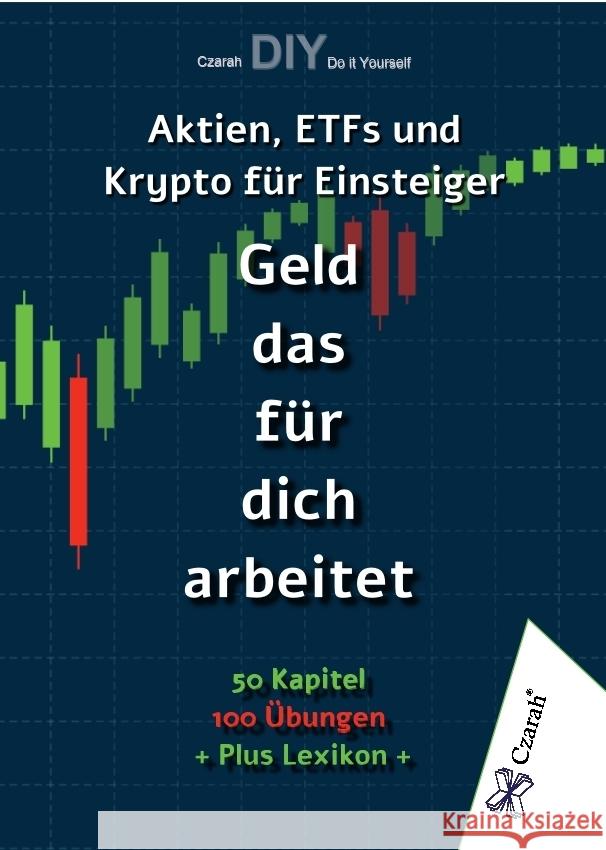Geld, das für dich arbeitet: Czarnowski, Sarah 9783911260213 Czarah Bücher - książka