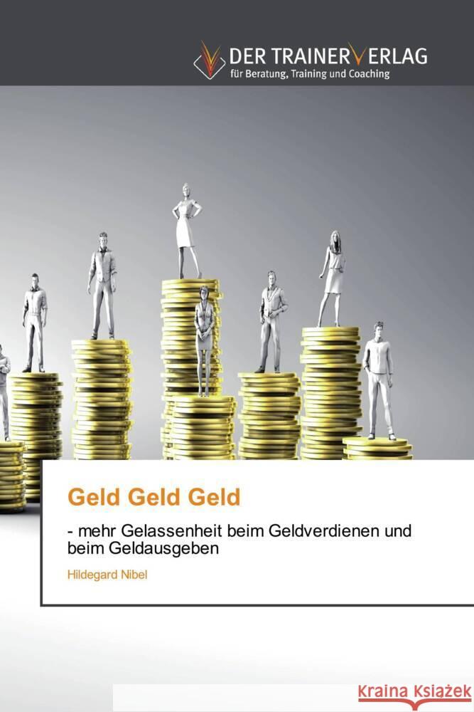 Geld Geld Geld Nibel, Hildegard 9786202494427 Trainerverlag - książka