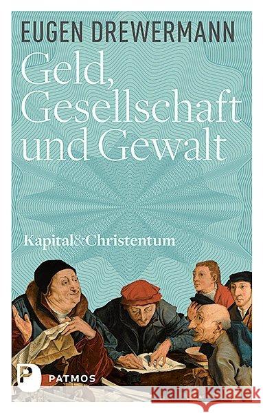 Geld, Gesellschaft und Gewalt Drewermann, Eugen 9783843608176 Patmos Verlag - książka