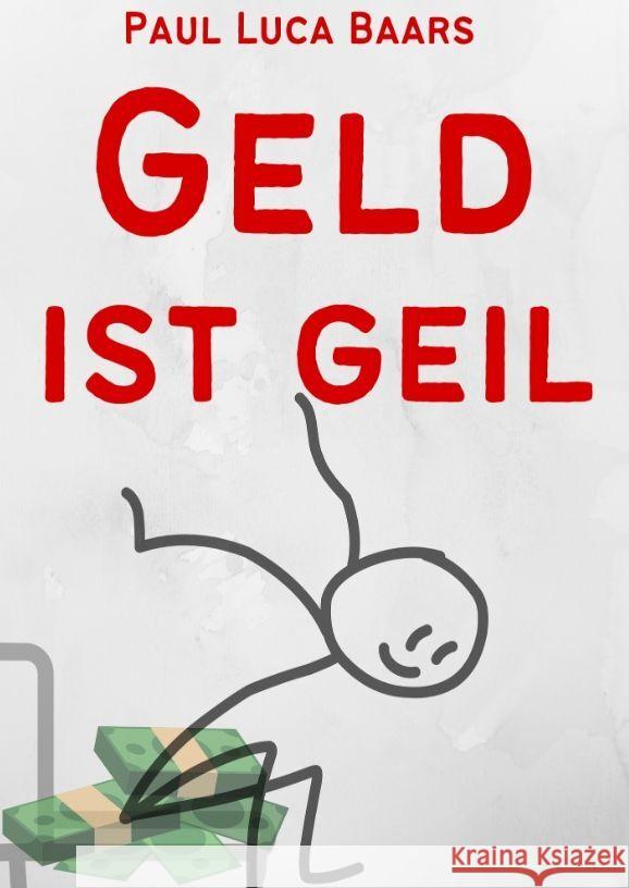 Geld ist Geil Baars, Paul Luca 9783347950818 tredition - książka