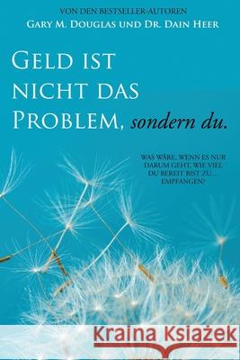 Geld ist nicht das Problem, sondern du - Money Isn't the Problem German Douglas, Gary M. 9781634932127 Access Consciousness Publishing Company - książka