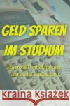 Geld sparen im Studium Mikli, Thorsten 9783754147382 epubli
