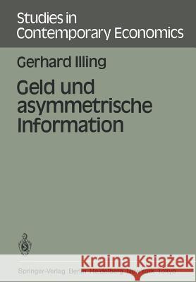 Geld Und Asymmetrische Information G. Illing 9783540139997 Springer - książka