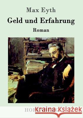 Geld und Erfahrung: Roman Max Eyth 9783843014298 Hofenberg - książka