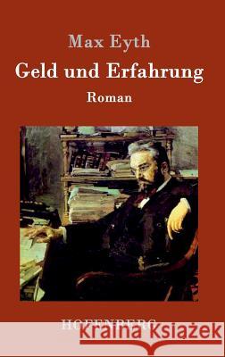 Geld und Erfahrung: Roman Max Eyth 9783843014304 Hofenberg - książka