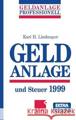 Geldanlage und Steuer 1999 Karl H. Lindmayer 9783322826381 Gabler - książka