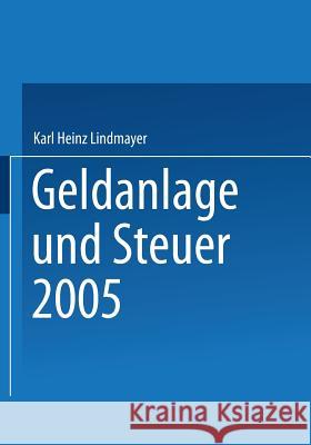 Geldanlage Und Steuer 2005 Lindmayer, Karl Heinz 9783322895158 Gabler Verlag - książka