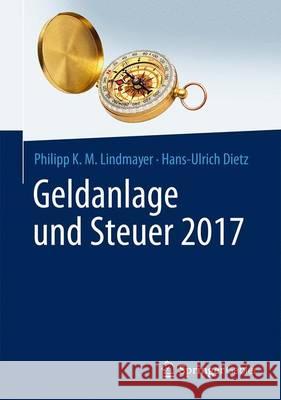 Geldanlage Und Steuer 2017: So Machen Sie Das Beste Aus Brexit Und Minuszinsen Lindmayer, Philipp Karl Maximilian 9783658131821 Springer Gabler - książka