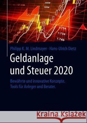 Geldanlage Und Steuer 2020: Bewährte Und Innovative Konzepte. Tools Für Anleger Und Berater. Lindmayer, Philipp Karl Maximilian 9783658279110 Springer Gabler - książka