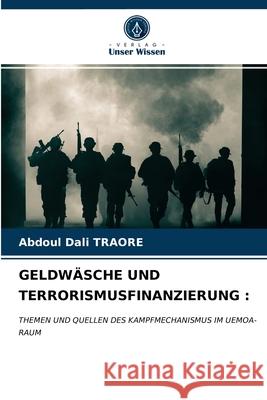 Geldwäsche Und Terrorismusfinanzierung Abdoul Dali Traore 9786203658897 Verlag Unser Wissen - książka