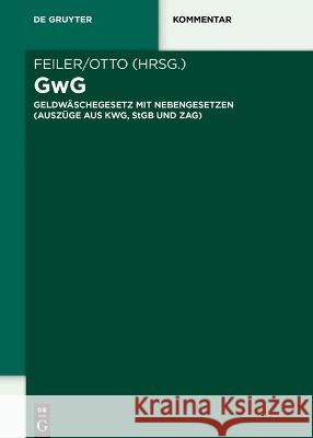 Geldw?schegesetz: Mit Kommentierung Zu ? 261 StGB Harald Feiler Till Christopher Otto 9783110628883 de Gruyter - książka