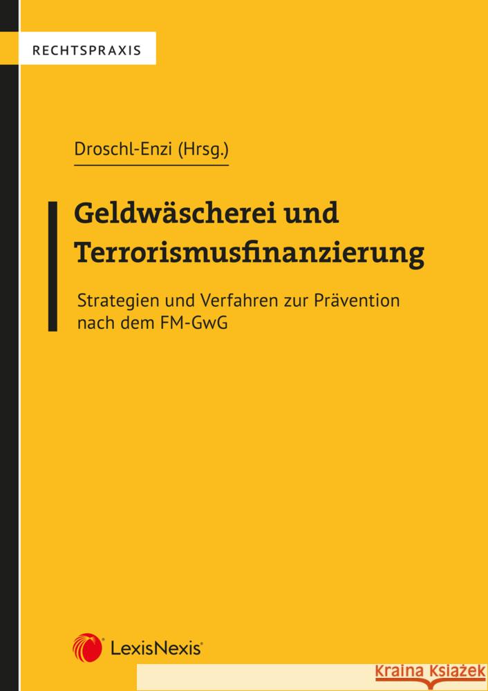 Geldwäscherei und Terrorismusfinanzierung Böhm, Bernhard, Drobesch, Christa, Kaufman, Nicole 9783700778042 LexisNexis Österreich - książka