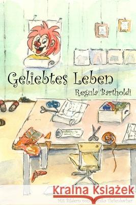 Geliebtes Leben Regula Bartholdi 9780244092504 Lulu.com - książka