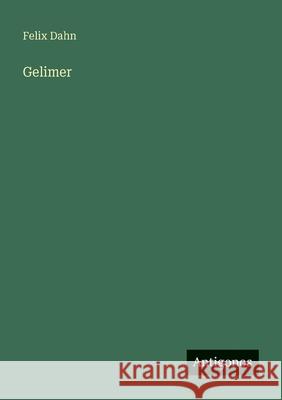 Gelimer Felix Dahn 9783566074043 Antigonos Verlag - książka