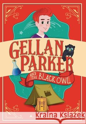 Gellan Parker and the Black Owl A. L. Wicks Ana Grigoriu-Voicu 9781734874013 Ploppletop Publishing LLC - książka