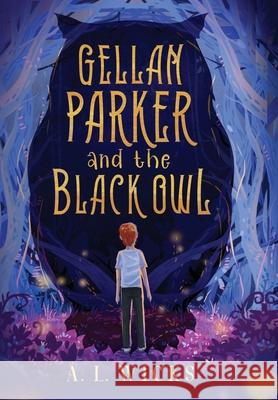 Gellan Parker and the Black Owl A. L. Wicks 9781955867016 Ploppletop Publishing LLC - książka