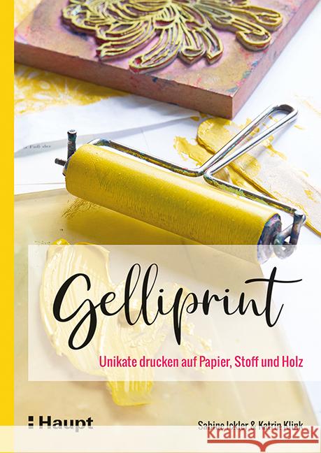 Gelliprint Ickler, Sabine, Klink, Katrin 9783258602424 Haupt - książka