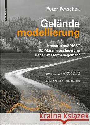 Geländemodellierung : LandscapingSMART - 3D-Maschienensteuerung - Regenwassermanagement Petschek, Peter 9783038215097 Birkhäuser - książka