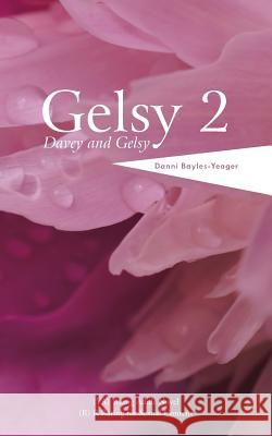 Gelsy 2: Davey and Gelsy Danni Bayles-Yeager 9781490752495 Trafford Publishing - książka