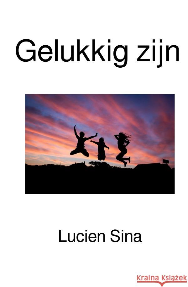 Gelukkig zijn Sina, Lucien 9783759896001 epubli - książka