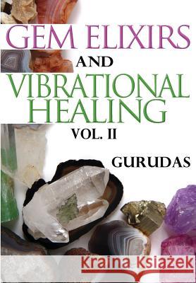 Gem Elixirs and Vibrational Healing Volume II Gurudas 9781939438966 Last Century Media - książka