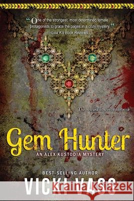 Gem Hunter: An Alex Kustodia Mystery Vicki Vass 9780998989310 Tedeschi Publishing - książka