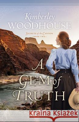 Gem of Truth Kimberley Woodhouse 9780764240904 Bethany House Publishers - książka