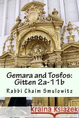 Gemara and Tosfos: Gitten 2a-11b Rabbi Chaim Smulowitz 9781518647994 Createspace - książka