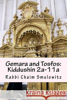 Gemara and Tosfos: Kiddushin 2a-11a Rabbi Chaim Smulowitz 9781518657146 Createspace - książka