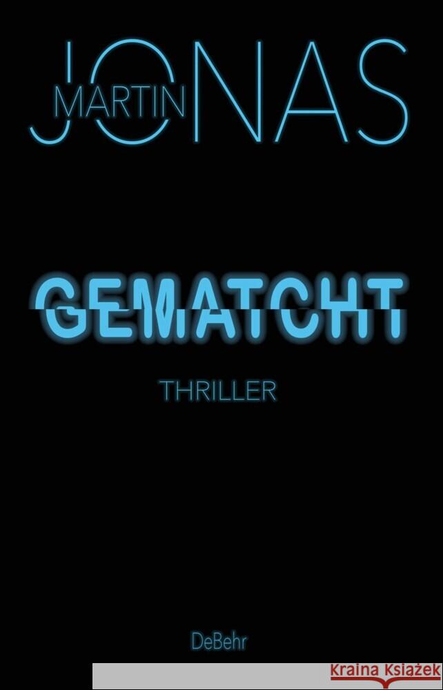 Gematcht - Thriller Jonas, Martin 9783987270512 DeBehr - książka