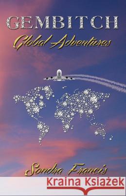 Gembitch: Global Adventures Sondra Francis Donna Osborn Clark 9780692666340 Gotrocks Publishing - książka