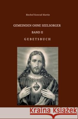 Gemeinden ohne Seelsorger, Band II: Gebetsbuch Rosa Hofer 9783749737352 Tredition Gmbh - książka