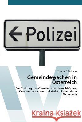 Gemeindewachen in Österreich Öfferlbauer Thomas 9783639808544 AV Akademikerverlag - książka
