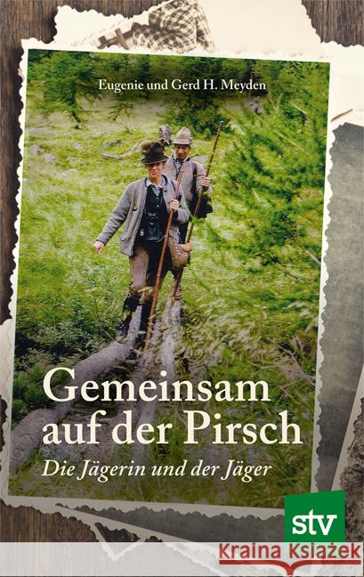 Gemeinsam auf der Pirsch Meyden, Eugenie, Meyden, Gerd H. 9783702023126 Stocker - książka