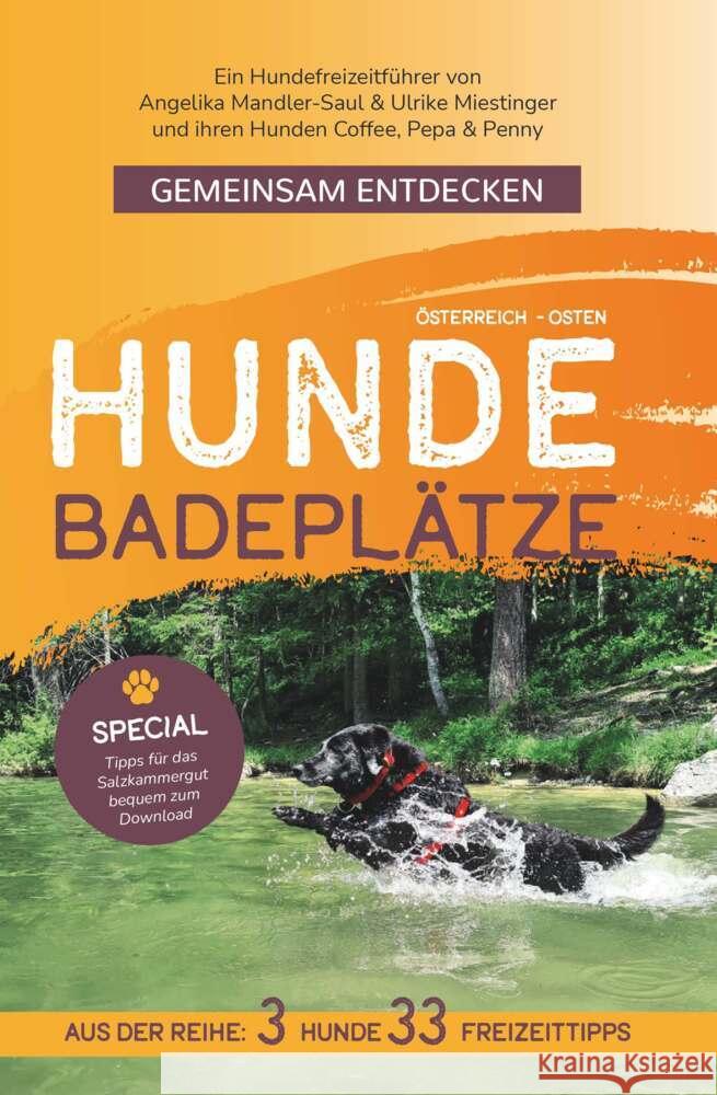 Gemeinsam Entdecken: Hundebadeplätze im Osten Österreichs Miestinger, Angelika Mandler-Saul & Ulrike 9783991657019 Buchschmiede von Dataform Media GmbH - książka