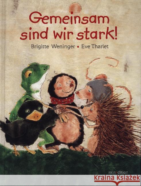 Gemeinsam sind wir stark : Einer für Alle und Ein Ball für alle. Bilderbuch Weninger, Brigitte 9783865666000 Minedition - książka